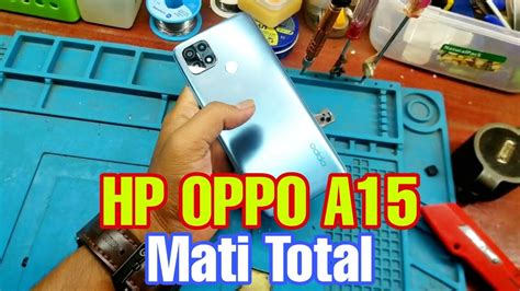 Cara Mengatasi HP OPPO A15 Mati Total YouTube