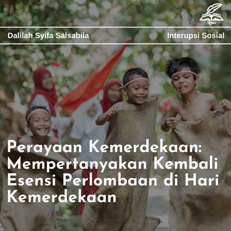 Perayaan Kemerdekaan Mempertanyakan Kembali Esensi Perlombaan Di Hari