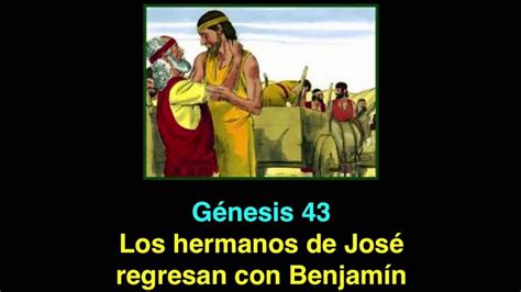 SERIE 1 GENESIS CAPITULO 43 LOS HERMANOS DE JOSE REGRESAN CON BENJAMIN