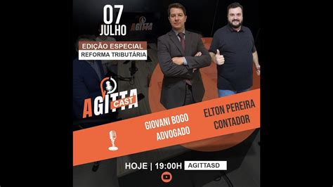 Agittacast EP Especial sobre a Reforma Tributária o Adv Giovani