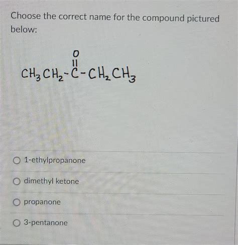 Solved Choose The Correct Name For The Compound Pictured Chegg