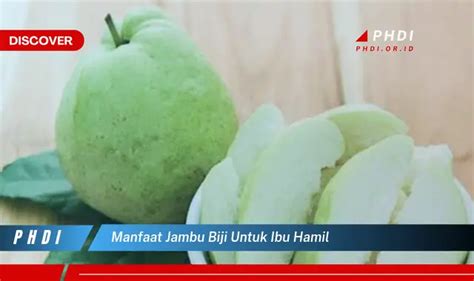 Ketahui Manfaat Jambu Biji Untuk Ibu Hamil Yang Jarang Diketahui