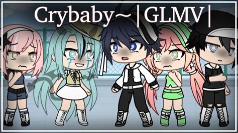 Crybaby Glmv Youtube