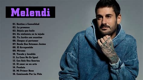 Melendi Sus Mejores Canciones Melendi Grandes Exitos Youtube