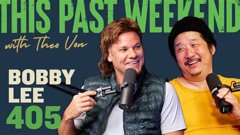 Bobby Lee This Past Weekend W Theo Von 405 YouTube