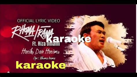 Hatiku Dan Hatimu Karaoke Rhoma Irama Ft Riza Umami Official Musik