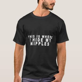 Nipples T Shirts Shirt Designs Zazzle