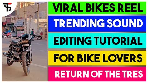 Viral Bikes Reel Editing Bullet Bike Reel Editing Return Of The Tres Song Reel Tutorial