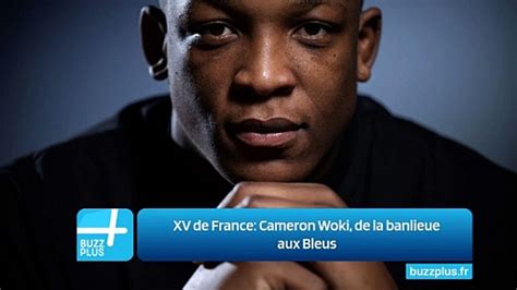 Xv De France Cameron Woki De La Banlieue Aux Bleus Vid O Dailymotion