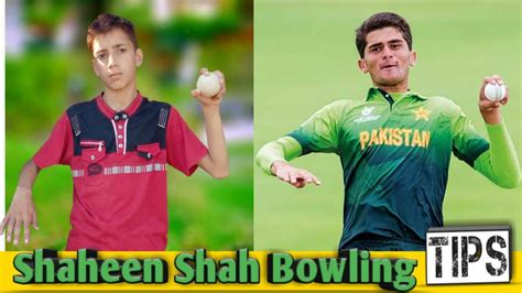 Shaheen Shah Afridi Bowling Action Tips Explain Youtube