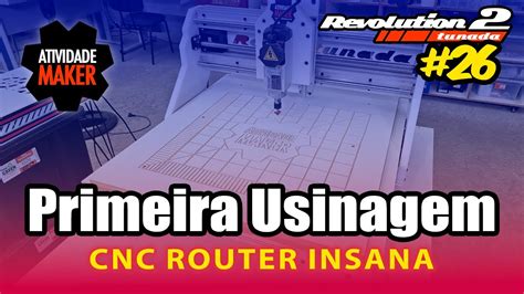 CNC Router Caseira REVOLUTION 2 TUNADA Primeira Usinagem YouTube