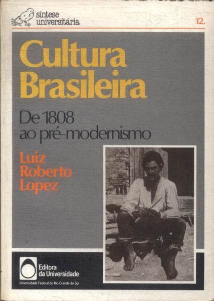 Cultura Brasileira Luiz Roberto Lopez Traça Livraria e Sebo