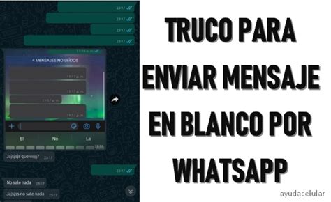 🥇 Cómo Enviar Mensajes En Blanco Por Whatsapp 【paso A Paso】 Ayuda Celular