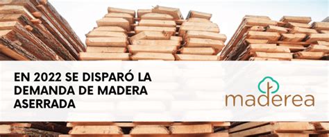 En Se Dispar La Demanda De Madera Aserrada