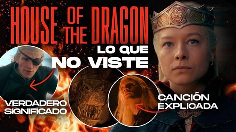 Final House Of The Dragon Todo Lo Que No Viste En El Capitulo