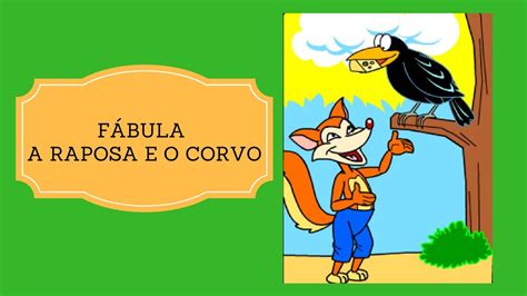 Fábula A Raposa E O Corvo