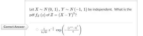 Solved Let X∼n 0 1 Y∼n −1 1 Be Independent What Is The