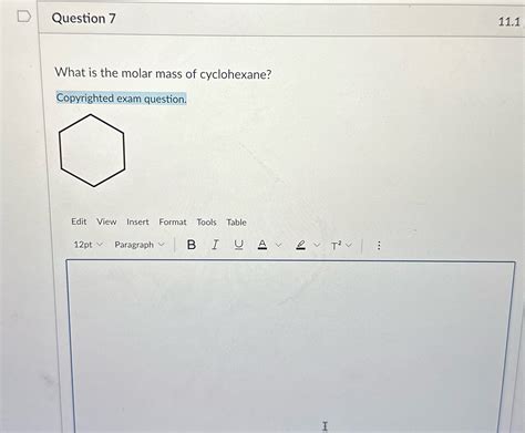 [solved] D Question 7 11 1 What Is The Molar Mass Of Cyclohexane Course Hero