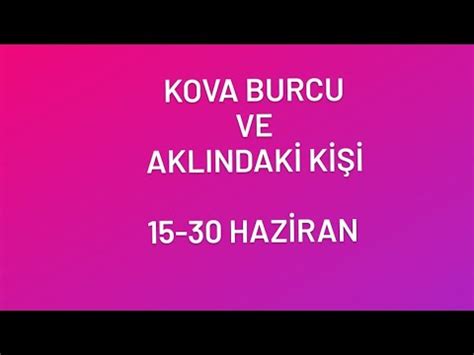 15 30 HAZİRAN Kova Burcu ve Aklındaki Kişi tarotfalı kovaburcu