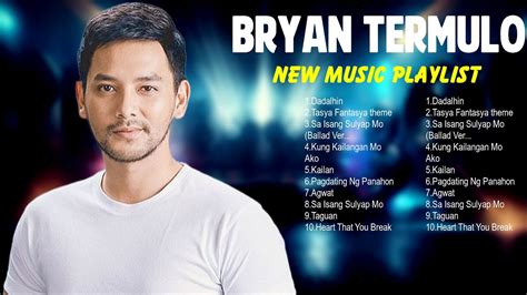 Best Opm Tagalog Love Songs Bryan Termulo Greatest Hits Full Album