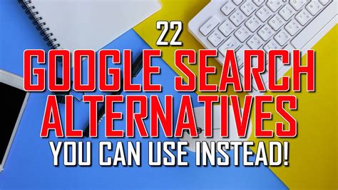 22 Search Engines You Can Use Instead Of Google