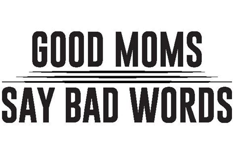 Good Moms Say Bad Words Svg Graphic By Teeshop Creative Fabrica