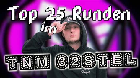 Meine TOP 25 Runden Im TNM 32stel TNM Rap Battle Turnier S3 YouTube