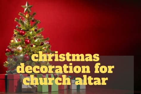 11 Christmas Decoration For Church Altar – Bible Verses of the day