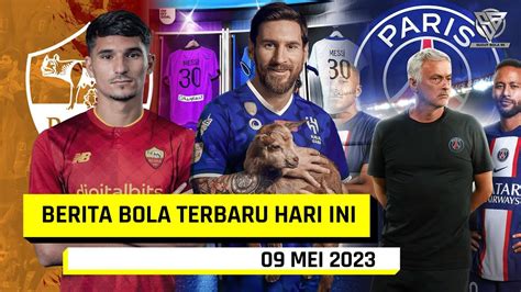 Berita Bola Terbaru Hari Ini Messi Terima Tawaran AL HILAL Mourinho