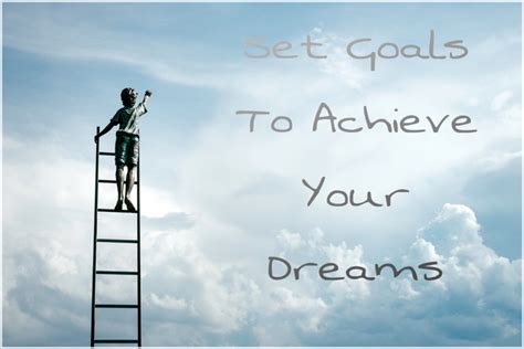 How To Set Goals And Achieve Your Dreams