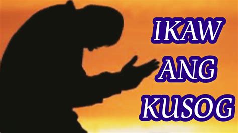 Ikaw Ang Kusog Lyrics Christian Song Youtube