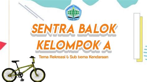 Pembelajaran Paud Sentra Balok Tema Rekreasi Sub Tema Kendaraan Klp A