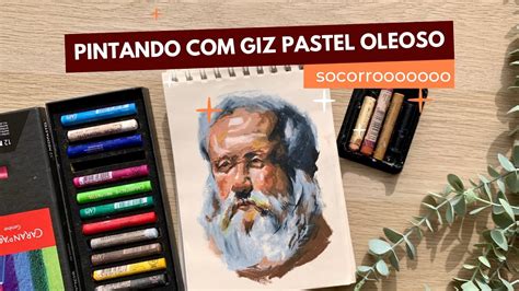 Pintando Giz Pastel Oleoso Fora Da Zona De Conforto Youtube