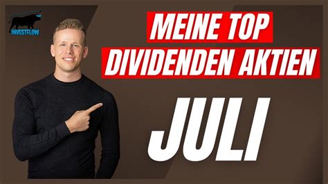 Meine 4 TOP Dividenden Aktien für Juli Investflow Dividendenaktien