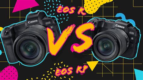 Canon EOS R Vs RP