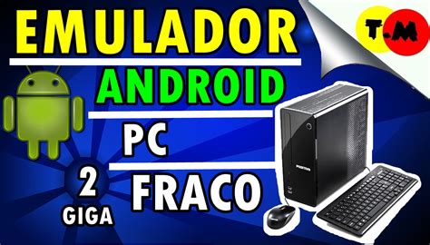 Emulador De Android Para PC FRACO 2GB RAM APENAS O MELHOR 2020