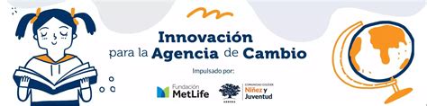 Fundación Metlife Y Ashoka Unen Fuerzas Para Impulsar La Educación En