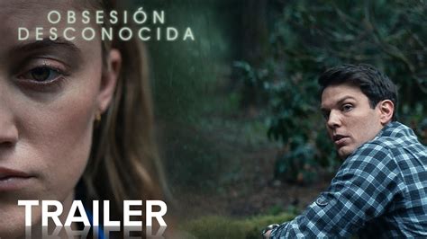 Obsesi N Desconocida Trailer Oficial Paramount Movies Youtube