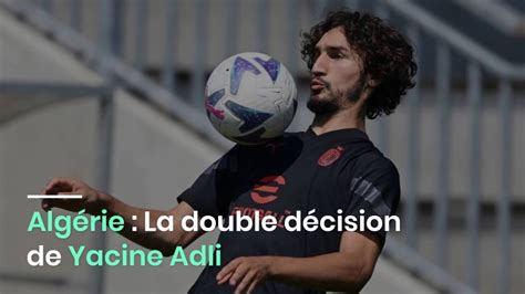 Algérie La double décision de Yacine Adli YouTube