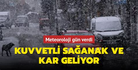 Meteoroloji gün verdi Kuvvetli sağanak ve kar geliyor