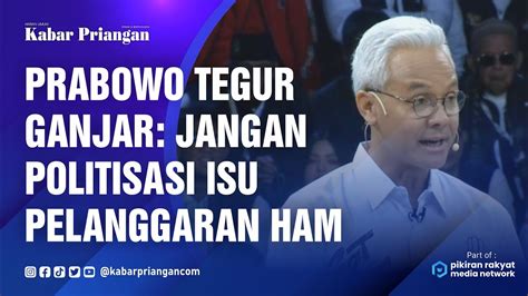 Ganjar Singgung Kasus Ham Berat Prabowo Jangan Politisasi Isu Dugaan