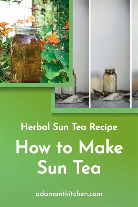 How To Make Sun Tea Herbal Sun Tea Recipe Homemade Sun Tea Recipes