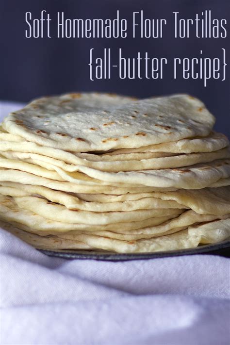 Homemade Flour Tortillas Made With Butter Recipe Homemade Tortilla