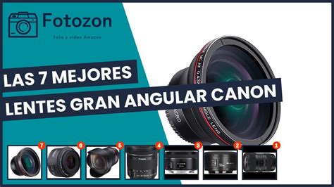 Las 7 Mejores Lentes Gran Angular Canon YouTube