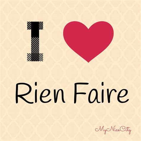 I Love Rien Faire With The Word Written In Black And Red On It