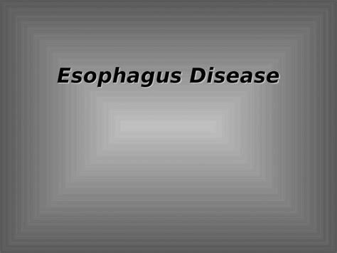 PPT Esophagus Disease Achalasia Achalasia Achalasia Is A Primary