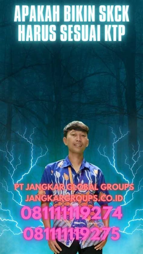 Apakah Bikin SKCK Harus Sesuai KTP Jangkar Global Groups