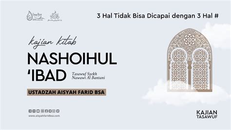 Ustadzah Aisyah Farid Bsa Kajian Kitab Nashoihul Ibad Hal Tidak