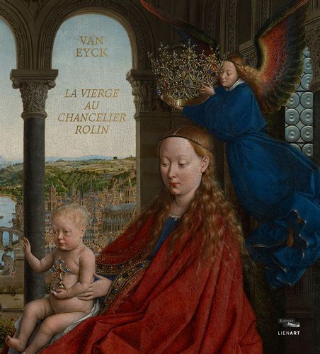 Van Eyck La Vierge Au Chancelier Rolin Lienarteditions