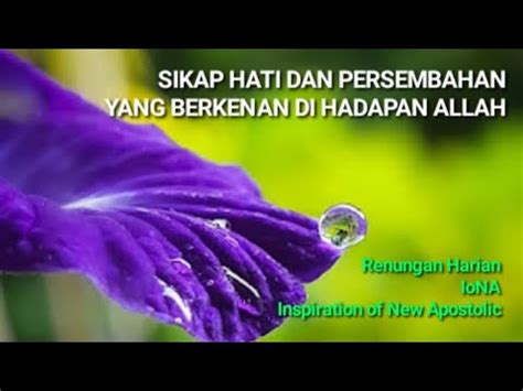 SIKAP HATI DAN PERSEMBAHAN YANG BERKENAN DI HADAPAN ALLAH YouTube